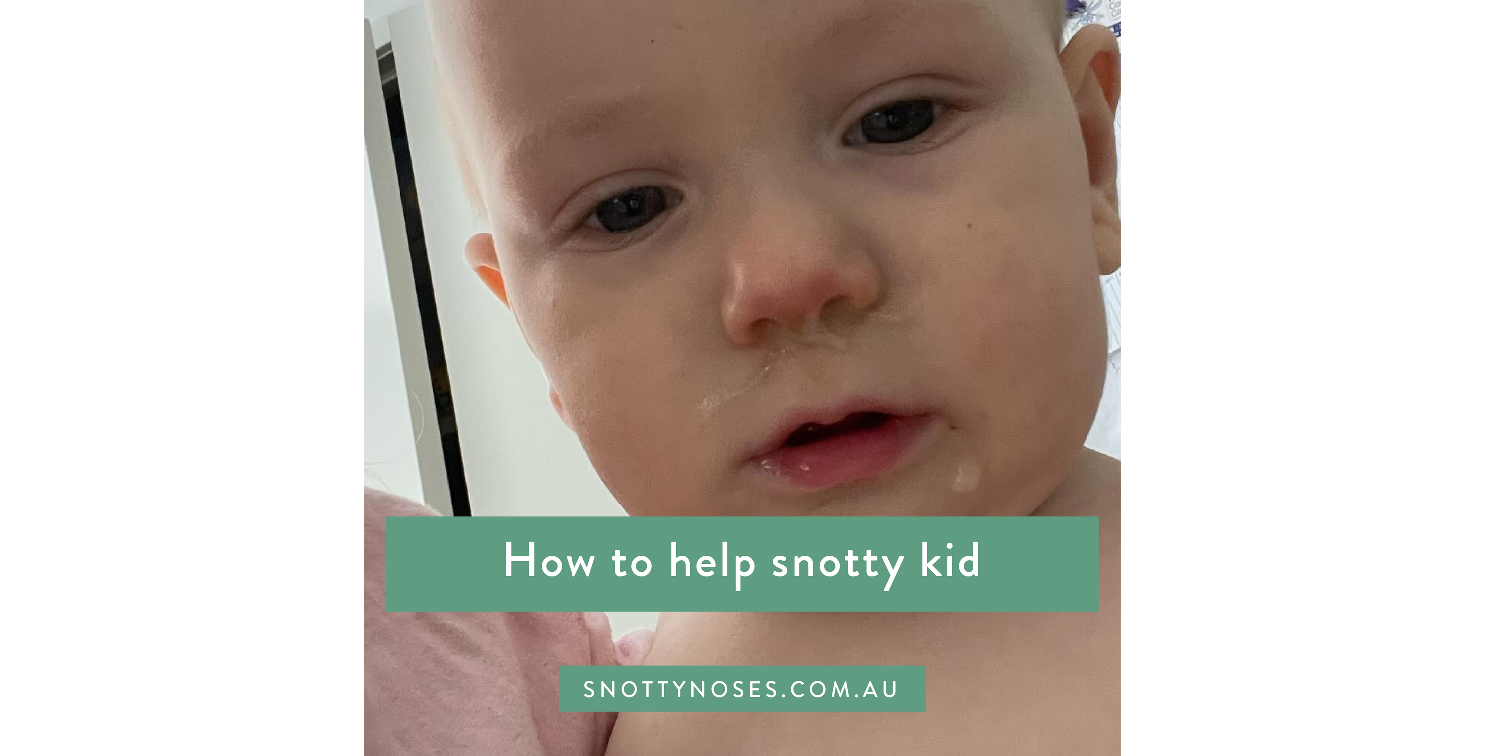 How to Help A Snotty Child