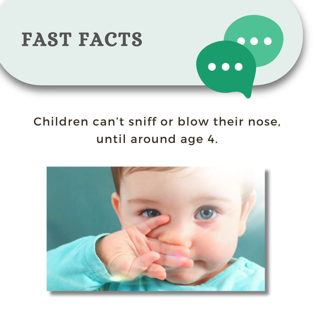 children can't sniff or blow their own nose until age 4