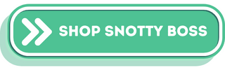 Snotty Boss is better than fess and nose frida